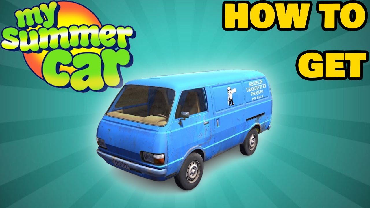 Where Is The Blue Van In My Summer Car How To Get The Blue Van In MY SUMMER CAR - YouTube
