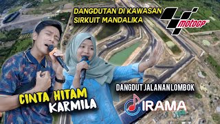 KARMILA MEMILIKI CINTA HITAM DI SIRKUIT MOTO GP | DANGDUT JALANAN LOMBOK IRAMA