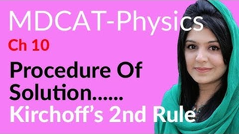 MDCAT Physics Lecture Series, Ch 10, Procedure of Solution of Circuit Problems, Physics MDCAT