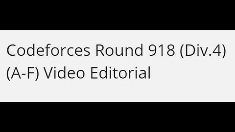 Codeforces Round 918 (Div. 4) Problems A-F Video Editorial