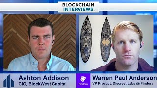 Warren Paul Anderson, VP of Product at Discreet Labs, behind Findora | Blockchain Inteviews