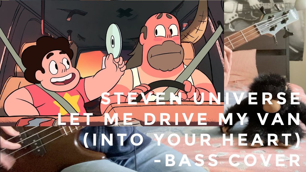 Steven Universe - Let Me Drive My Van (Into Your Heart) - Bass Cover