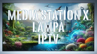 Media Station X настройка Lampa IPTV на телефизоре LG, Samsung, Android TV, Apple TV 3 часть