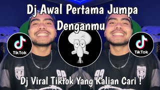 DJ AWAL PERTAMA JUMPA DENGANMU RINGTONE | DJ SIK ASIK BOOTLEG VIRAL TIKTOK TERBARU 2025 !