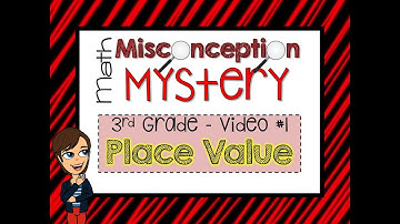 Math Misconception Mystery - 3rd Grade - FREEBIE Lesson - Place Value