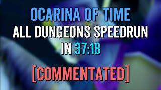 Ocarina of Time All Dungeons Speedrun in 37:18 [Commentated]