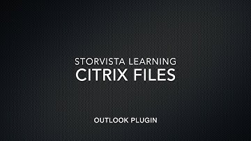 Citrix Files - Outlook Plugin Basics