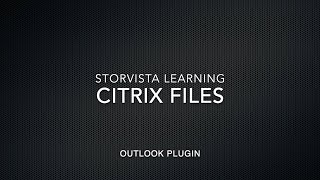 Citrix Files - Outlook Plugin Basics