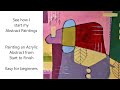How I start a Abstract painting. Acrylic Abstract from start to finish.  Easy for beginners.