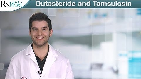 Dutasteride and Tamsulosin Treat Enlarged Prostates - Overview