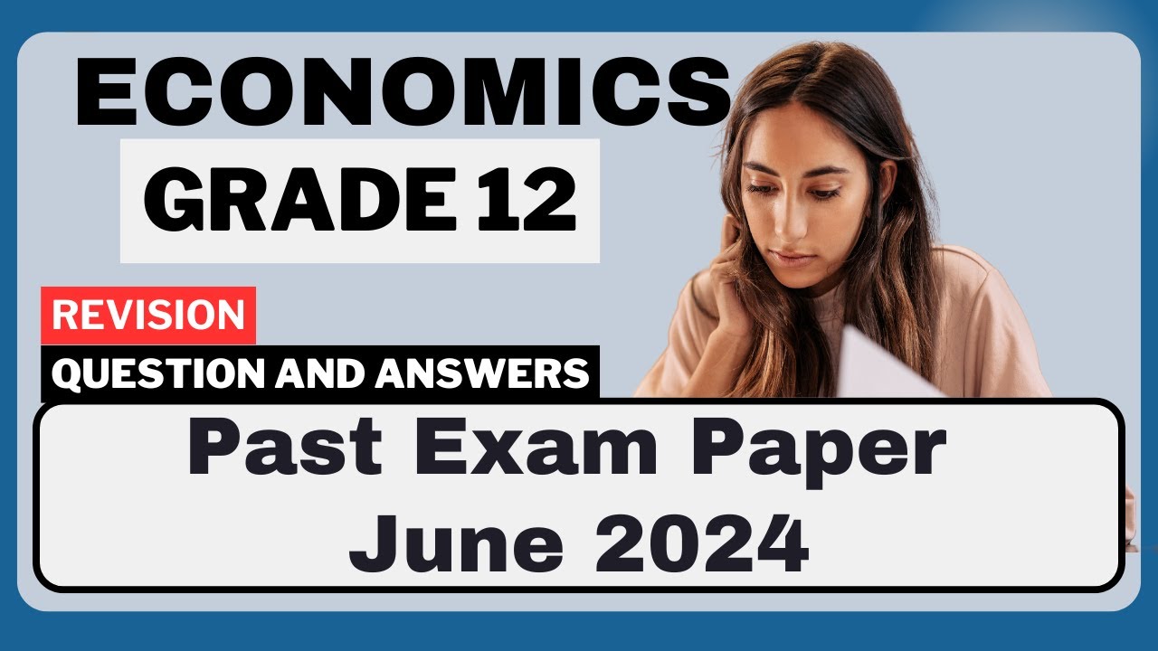"🚀 Grade 12 Economics | June 2024 Exam Revision & Past Paper Prep | Key ...