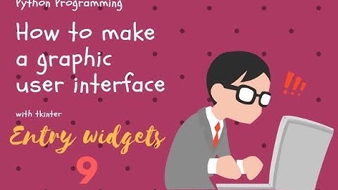 tkinter 9: the Entry widget to get the user input
