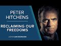 Peter Hitchens | Reclaiming our Freedoms