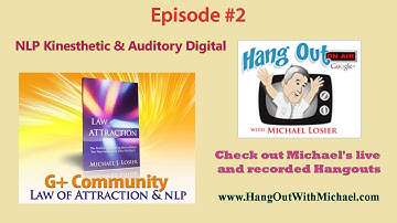 Audio Episode #2 NLP Kinesthetic & Auditory Digital Communication Styles with Michael Losier