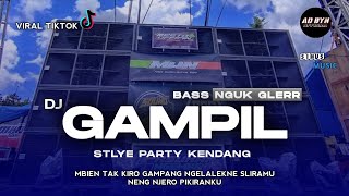 DJ GAMPIL ( MBIEN TAK KIRO GAMPANG ) || STYLE PARTY KENDANG BASS NGUK NGUK