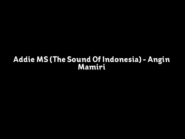 Addie MS (The Sound Of Indonesia) - Angin Mamiri class=