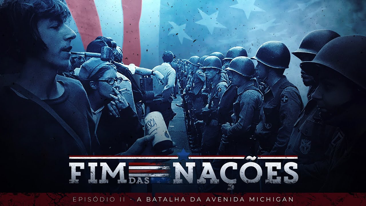 FIM DAS NAÇÕES | A BATALHA DA AV. MICHIGAN (EPISÓDIO 2)