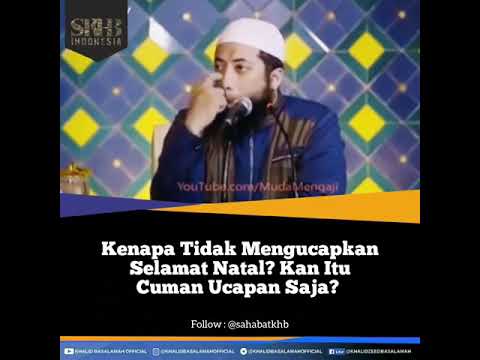 Kenapa Tidak Mengucapkan Selamat Natal?? Kan itu cuma Ucapan saja?? Ustadz Khalid Basalamah