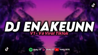 DJ ENAKEUNN V1 - V6 VIRAL TIKTOK