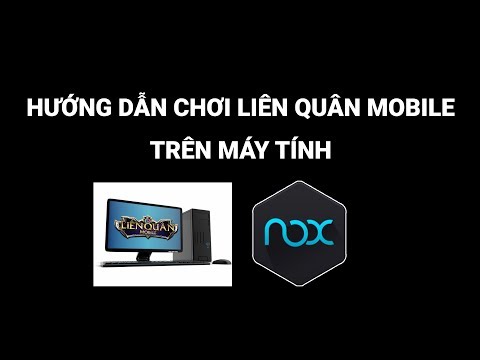 Hướng dẫn cách cài đặt và chơi Liên Quân Mobile trên máy tính với giả lập Noxplayer 5.0