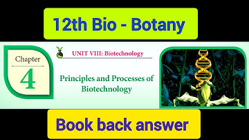 12th Bio botany chapter 4 Principles and Processes of Biotechnology question answer