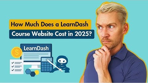 How Much Does a LearnDash Course Website Cost in 2025?