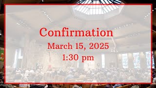 1:30 PM Confirmation 2025