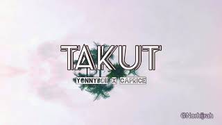 Yonnyboii x Caprice - Takut lirik