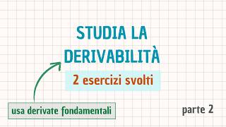 47) studio della derivabilità in un punto usando le formule - esercizi svolti