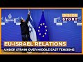 EU-Israel relations under strain over Middle East tensions | Inside Story