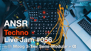 ANSR - Techno Live Jam #056 with Moog 3-Tier Semi-Modular