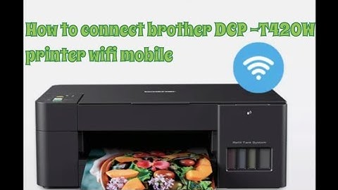 How to connect brother DCP -T420W printer wifi mobile/Brother DCP-T420W
