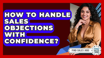 How To Handle Sales Objections With Confidence? - Find Sales Jobs