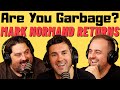 Are you garbage comedy podcast mark normand returns