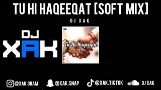 Tu Hi Haqeeqat Soft Mix Dj Xak Video