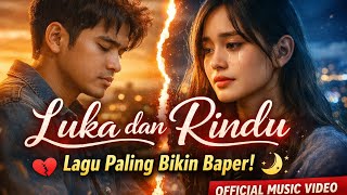 Rindu dan Luka – Lagu Pop Indonesia Paling Bikin Baper | Official Music Video