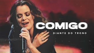 Video thumbnail of "DIANTE DO TRONO | OUTRA VEZ | 06 | COMIGO | CLIPE OFICIAL"