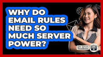Why Do Email Rules Need So Much Server Power? - TheEmailToolbox.com