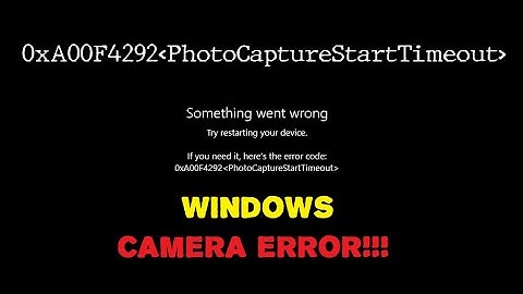FIXING 0xA00F4292 PhotoCaptureStartTimeout on WINDOWS - camera didn