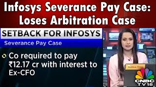 Infosys Severance Pay Case: Loses Arbitration Case, Have To Pay 12.17 Cr To Ex-CFO | CNBC-TV18
