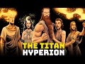 Hyperion - The Bright Titan of Greek Mythology