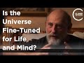 Leonard susskind  is the universe finetuned for life and mind