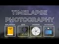 A Complete Guide to Timelapse Photography