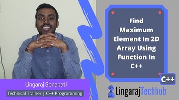 Find Maximum Element In 2D Array Using Function In C++ #145