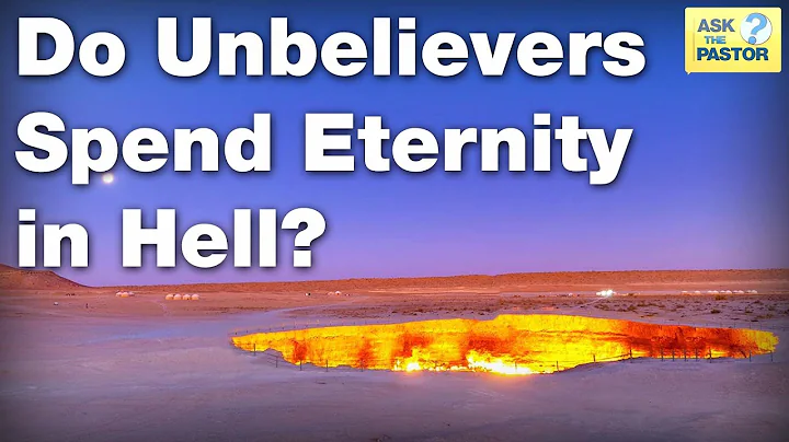 Do Nonbelievers Spend Eternity in Hell?