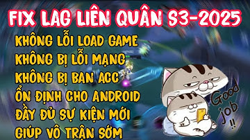 FIX LAG LIÊN QUÂN CUỐI MÙA S3-2025 MỚI NHẤT KHÔNG BỊ LỖI LOAD GAME, KHÔNG LỖI MẠNG • NHP FIX LAG •