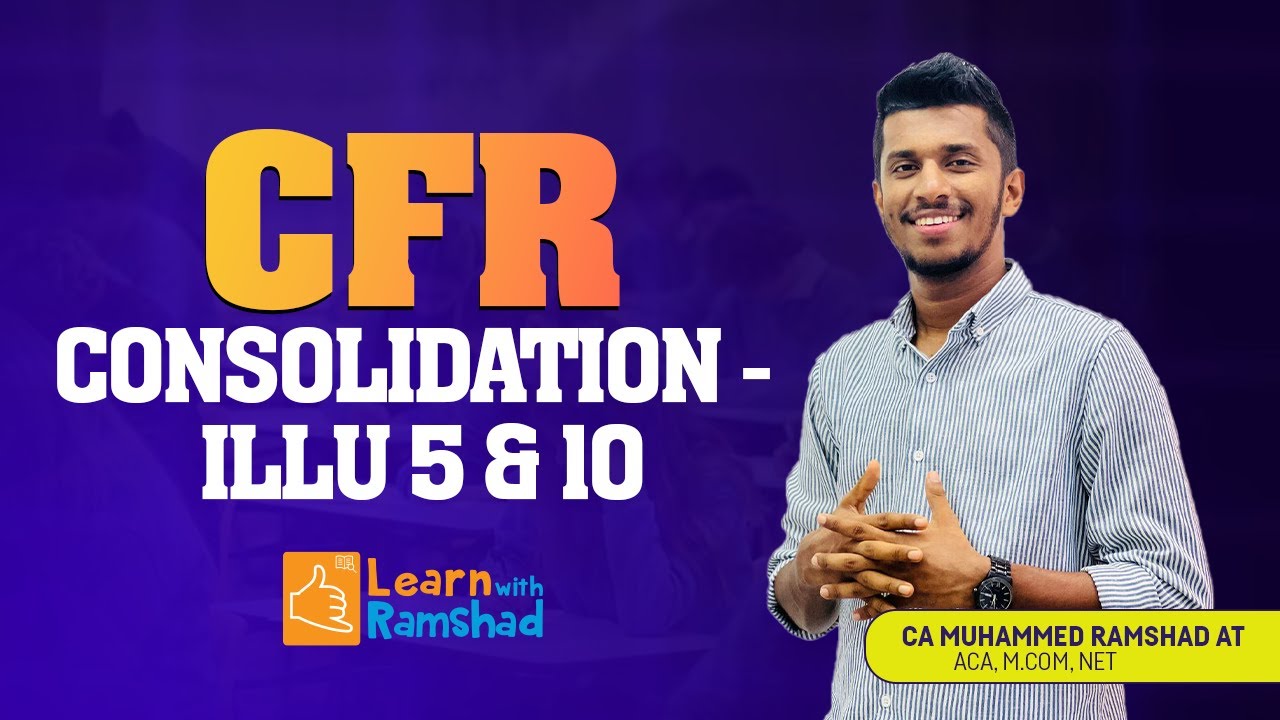 CFR  | CONSOLIDATION - ILLU 5 & 10 | Learn with Ramshad