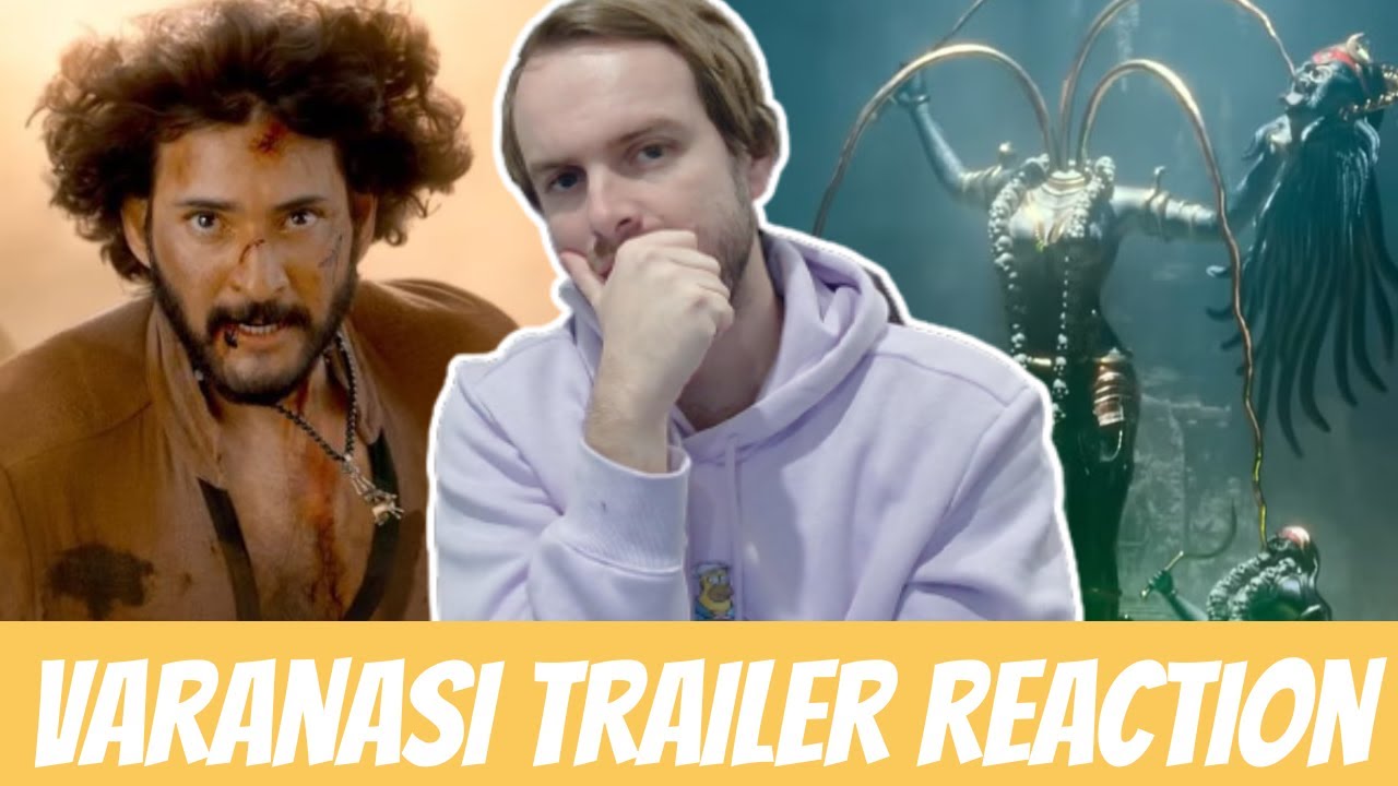 Varanasi Trailer Reaction... I HAVE SOME THOUGHTS
