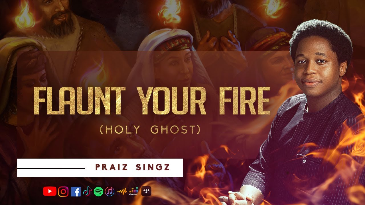 Praiz Singz   Flaunt Your Fire Holy Ghost  Prayer Chant  Visualizer  Lyrics