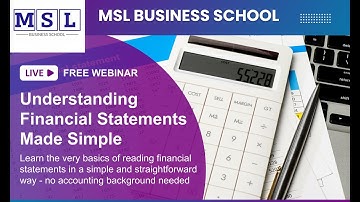 Understanding Financial Statements Made Simple - For Beginners || Webinar - MSL Business School
